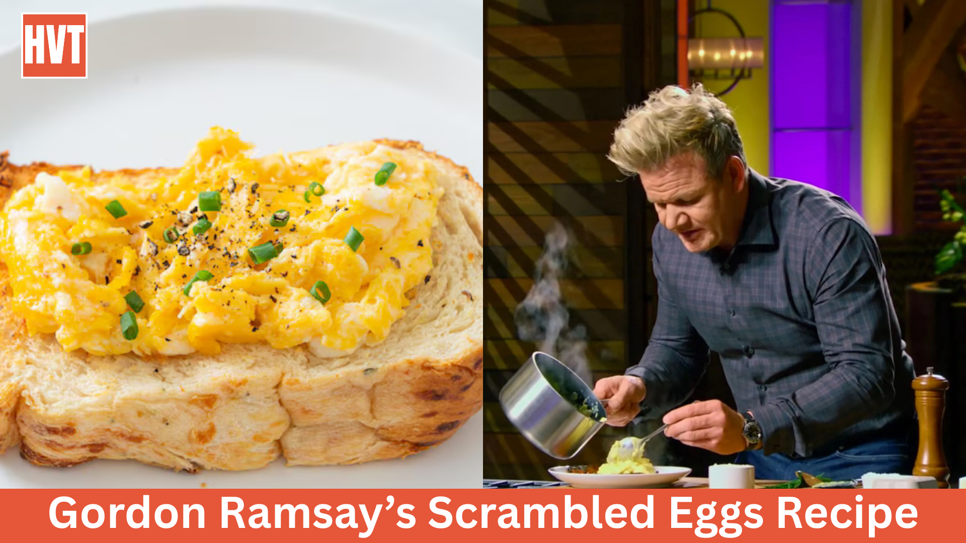 Gordon Ramsay Scrambled Eggs