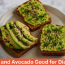 Is Toast and Avocado Good for Diabetics? Here’s the Best Way to Eat It Without Spiking Blood Sugar