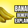 BANANA: Nutrition, Benefits and How to Eat It