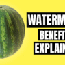 WATERMELON: Nutrition, Benefits and How to Eat It