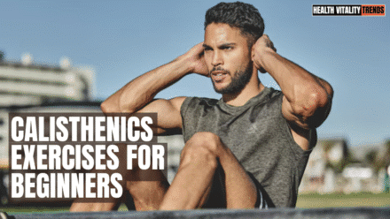 New to Fitness Skip The Weights — Do These 10 Calisthenics Exercises That Build Real Strength And Endurance