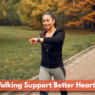 Cardiologists Say Simple Walking Habit May Support Better Heart Health